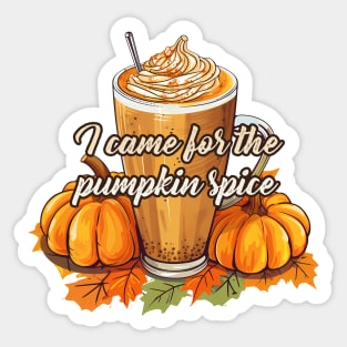 I Came For The Pumpkin Spice, Coffee Latte Frape Autumn Leaves Sticker